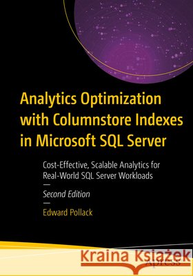Analytics Optimization with Columnstore Indexes in Microsoft SQL Server Edward Pollack 9798868826092