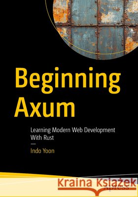 Beginning Axum Yoon, Indo 9798868826306