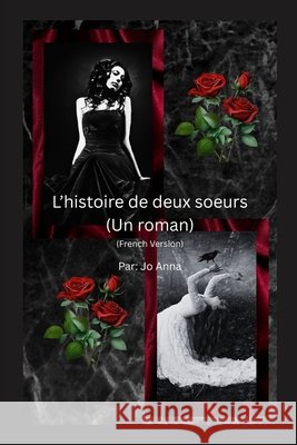 L'histoire de deux soeurs (Un roman) Anna, Jo, Gray, Jo Ann 9798868914942 Jo Ann Gray