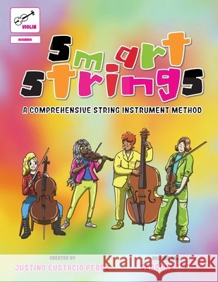 Smart Strings Volume One: Violin Perez, Justino 9798868922879 Jperezmusic Publishing
