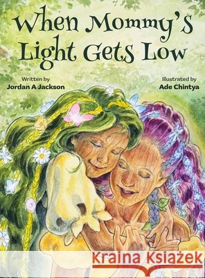 When Mommy's Light Gets Low Jackson, Jordan A., Chintya, Ade 9798868933356 Jordan A. Jackson Books