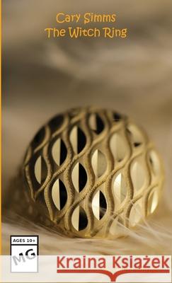 Cary Simms: The Witch Ring Cassandra Morphy 9798869043016