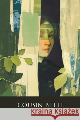 Cousin Bette: An Essay de Balzac, Honoré, Atelier, Jvb, Waring, James 9798869055446 Jvb Atelier