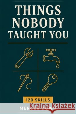 Things Nobody Taught You Dowd, Mercer 9798869098504