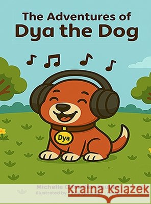 The Adventures of Dya the Dog Gonzalez Aguilar, Michelle 9798869137418
