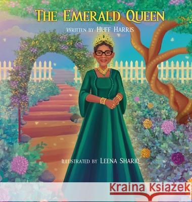 The Emerald Queen Huff Harris, Leena Shariq, Keiana Harris 9798869199980