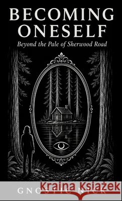 Becoming Oneself Nick, Gnostic 9798869232380