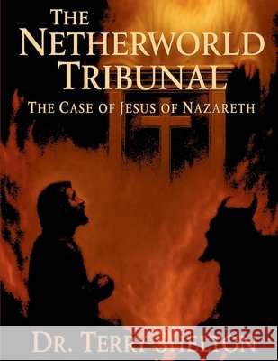 The Netherworld Tribunal Terry-Shelton 9798869293251