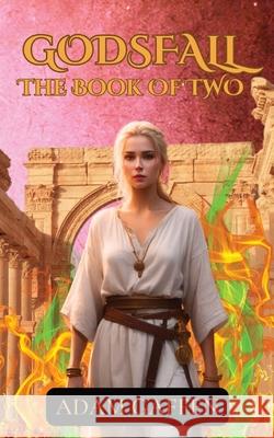 Godsfall: The Book of Two Adam Gaffen 9798869299826