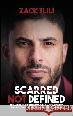 Scarred Not Defined Zack Tlili 9798869322234