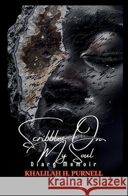 Scribbles on My Soul Khalilah H Purnell 9798869326300