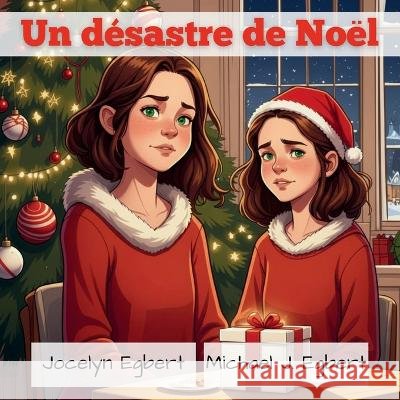 Un désastre de Noël Jocelyn Egbert, Michael J Egbert 9798869330789