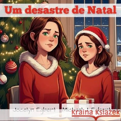 Um desastre de Natal Jocelyn Egbert, Michael J Egbert 9798869331151