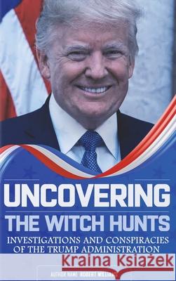 Uncovering the Witch Hunts Robert Williams 9798869343192