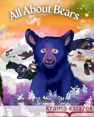 All About Bears Jessica Berry, Jessica Berry 9798869344540