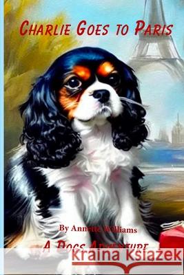 Charlie Goes to Paris Williams 9798869347763