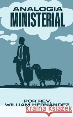 Analogia Ministerial REV William Hernandez 9798869351005