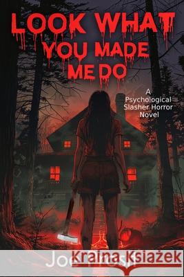 Look What You Made Me Do Joe Prosit 9798869354945