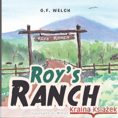 Roy's Ranch G F Welch, Weezie Jones 9798869359469