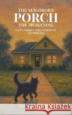 The Neighbor's Porch: The Awakening Hightower, Lisa 9798869370570