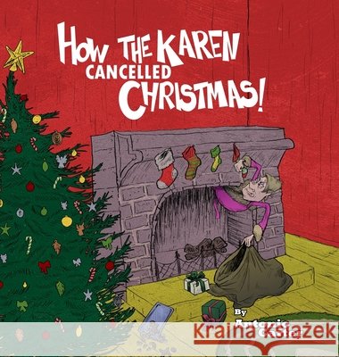 How the Karen Cancelled Christmas! Carter, Antonio, Hernandez, Pyrink 9798869370723