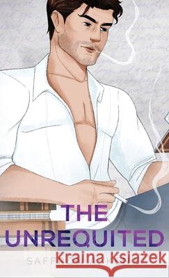 The Unrequited Saffron A Kent 9798869375605