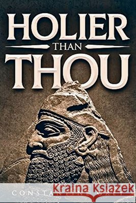 Holier Than Thou Constantine Grey 9798869376046