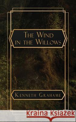The Wind in the Willows Kenneth Grahame 9798869376206
