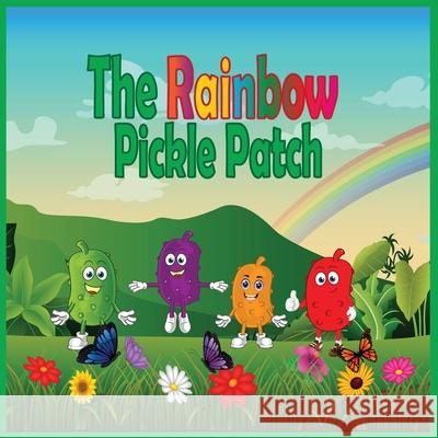 The Rainbow Pickle Patch Christen Conrad, Sana Designer 9798869377524