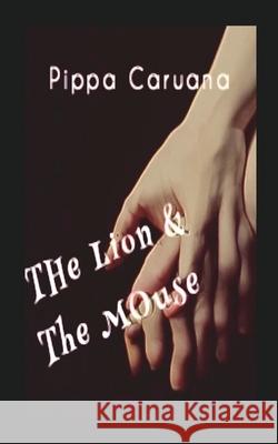 The Lion & the Mouse Pippa Caruana 9798869389633