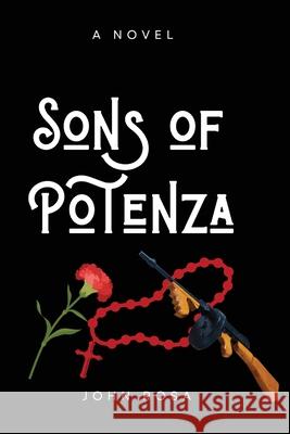 Sons of Potenza John Rosa 9798869390936