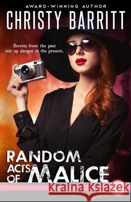 Random Acts of Malice Christy Barritt 9798869391810