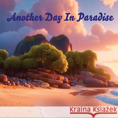 Another Day In Paradise Tommy Watkins 9798869397003