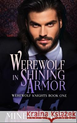 Werewolf in Shining Armor Minerva Howe 9798869397553