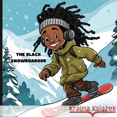 The Black Snowboarder Michael Fuller 9798869397829