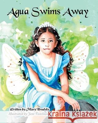 Agua Swims Away Mary Brodsky, Jeni Tomlinson 9798869398277