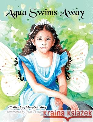 Agua Swims Away Mary Brodsky, Jeni Tomlinson 9798869398284