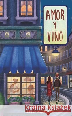Amor y Vino Alex Diaz 9798869521415