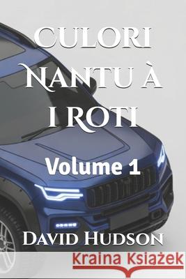Culori Nantu à i Roti: Volume 1 David Hudson 9798869584571 Independently Published