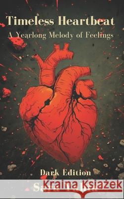 Timeless Heartbeat: A Yearlong Melody of Feelings Sara Yahia 9798869774064