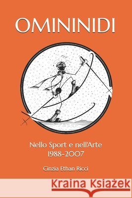 Omininidi: Nello Sport e nell'Arte 1988-2007 Cinzia Ethan Ricci 9798869858290