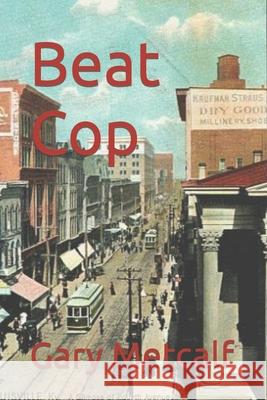 Beat Cop Gary T Metcalf 9798869992307