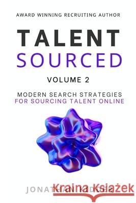 Talent Sourced: Volume 2 Jonathan Kidder 9798870018843 Independently Published
