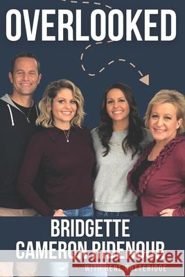 Overlooked Rene Gutteridge, Bridgette Cameron Ridenour 9798870093611