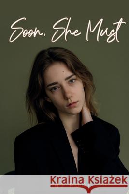 Soon, She Must Hj Furl 9798870488141 Independently Published