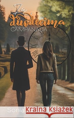 La duodécima campanada Sonia López Souto 9798871176719