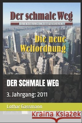 Der Schmale Weg: 3. Jahrgang: 2011 Gassmann, Lothar 9798871242995