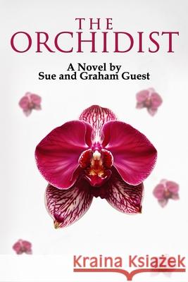 The Orchidist Sue And Graham Guest 9798871456057