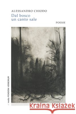 Dal Bosco Un Canto Sale: bellezza è parola estraniante Chiodo, Alessandro 9798871544341