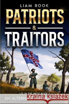 Patriots & Traitors Liam Rook 9798871560471